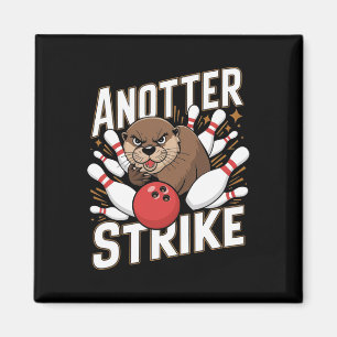 Funny Bowling Strike Pun - Anotter Strike Otter Magnet