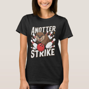 Funny Bowling Strike Pun - Anotter Strike Otter T-Shirt