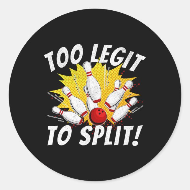 Funny Bowling Team Name Pun Too Legit To Split Bow Classic Round Sticker (Front)