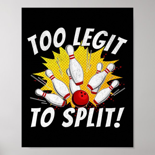 Funny Bowling Team Name Pun Too Legit To Split Bow Poster (Front)