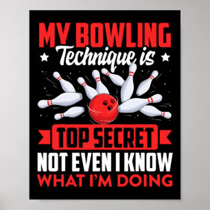 Funny Bowling Technique Ll Bowler Bowling Men Kids Poster