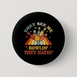 Funny Bowling They See Me Bowlin' They Hatin' Vint 6 Cm Round Badge