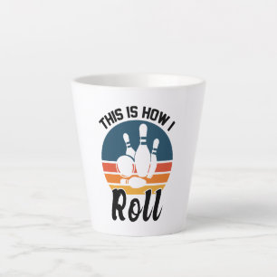 Funny Bowling This Is How I Roll Graphic Latte Mug