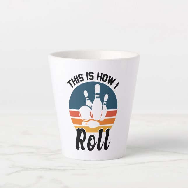 Funny Bowling This Is How I Roll Graphic Latte Mug (Front)