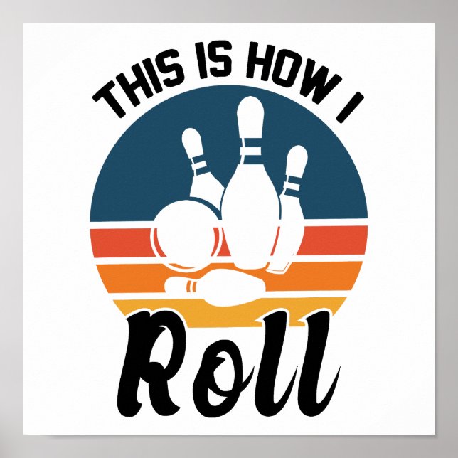 Funny Bowling This Is How I Roll Graphic Poster (Front)