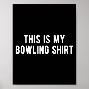 Funny Bowling This Is My Bowling Shirt Poster