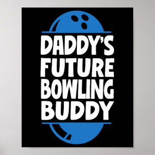 Funny Bowling Toddler Daddy's Future Bowling Buddy Poster