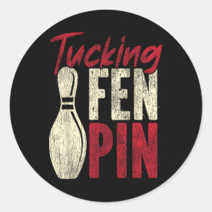 Funny Bowling Tucking Fen Pin Classic Round Sticker