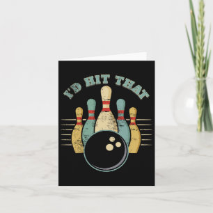 Funny Bowling Vintage I'd Hit That Funny Tee  Card