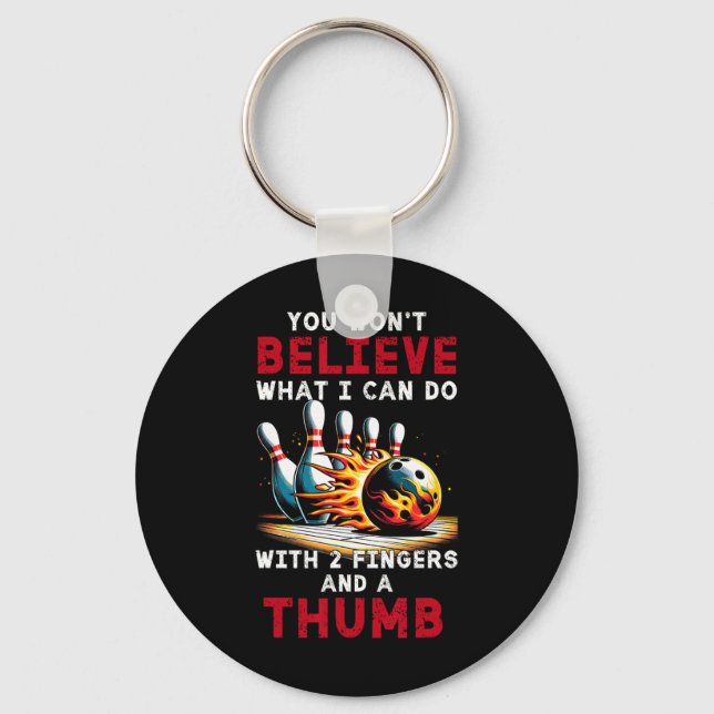 Funny Bowling Won't Believe What Can Do Two Finger Key Ring (Front)