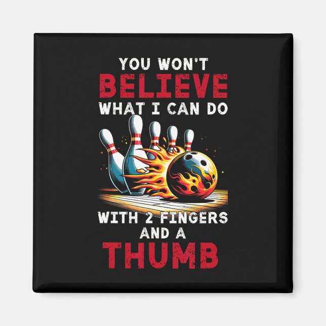Funny Bowling Won't Believe What Can Do Two Finger Magnet (Front)