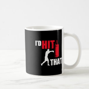 Funny Boxer Gifts I'd Hit That Boxing Coffee Mug