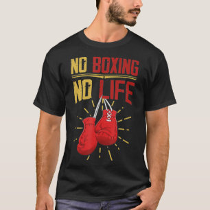 Funny Boxer Gifts  No Boxing No Life T-Shirt