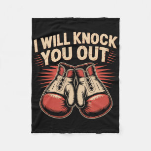 Funny Boxer Knock You Out Boxing Gloves I Will Kno Fleece Blanket