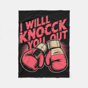 Funny Boxer Knock You Out Boxing Gloves I Will Kno Fleece Blanket