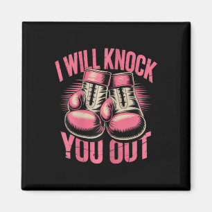 Funny Boxer Knock You Out Boxing Gloves I Will Kno Magnet
