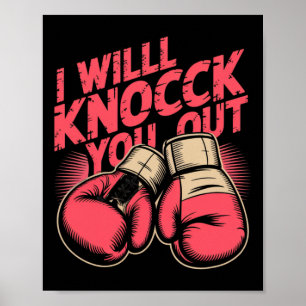 Funny Boxer Knock You Out Boxing Gloves I Will Kno Poster