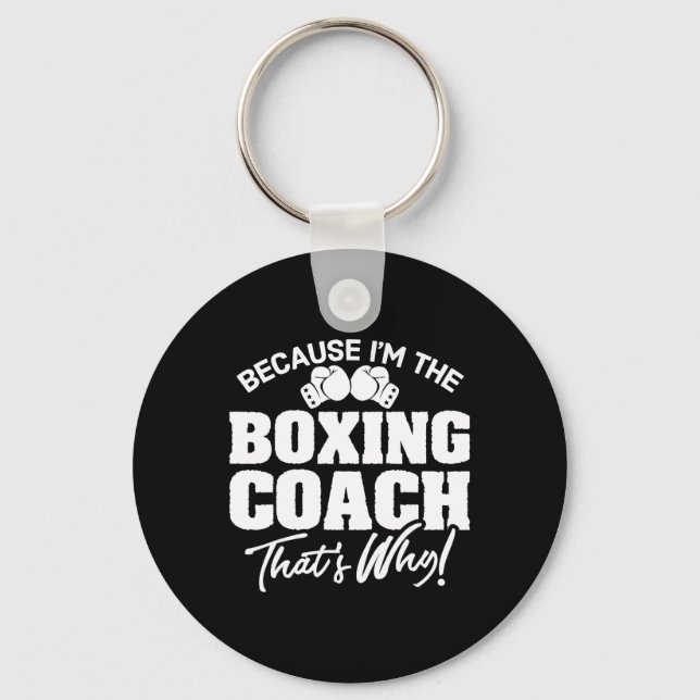 Funny Boxing Coach Gift - That's Why!  Key Ring (Front)