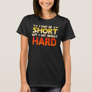Funny Boxing I May Be Short But I Hit Hard Boxing T-Shirt