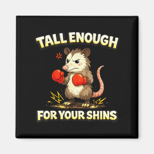 Funny boxing possum meme tall enough for shins magnet