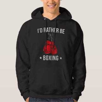 Funny Boxing T - I'd Rather Be Boxing Gift 697 Hoodie
