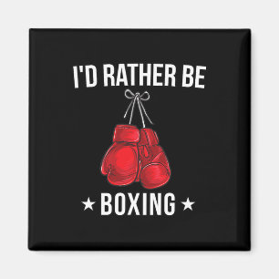 Funny Boxing T Shirt - I'd Rather Be Boxing Gift Magnet
