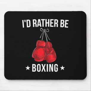 Funny Boxing T Shirt - I'd Rather Be Boxing Gift Mouse Pad