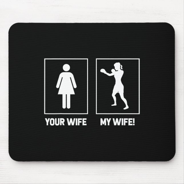 Funny Boxing Tees - Your Wife My Wife  Mouse Pad (Front)