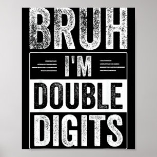 Funny Boy 10th Birthday Bruh I'm Double Digits 10 Poster