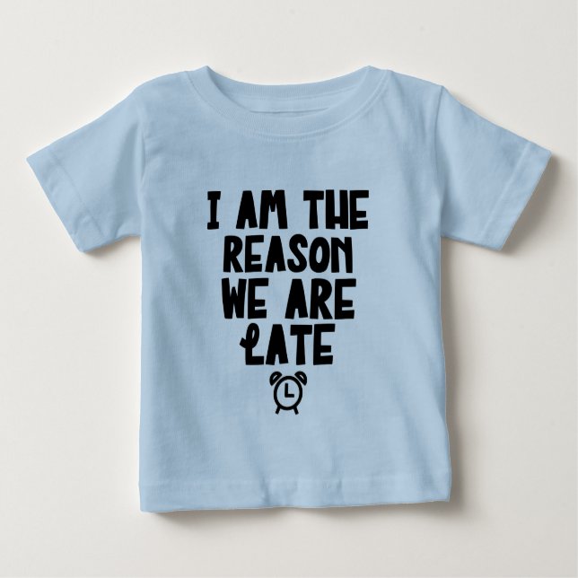 Funny boy late reason word art  baby T-Shirt (Front)
