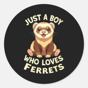 Funny Boy Loves Ferrets Cute Animal Classic Round Sticker
