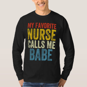 Funny Boyfriend Nurse Quote My Favourite Nurse Cal T-Shirt