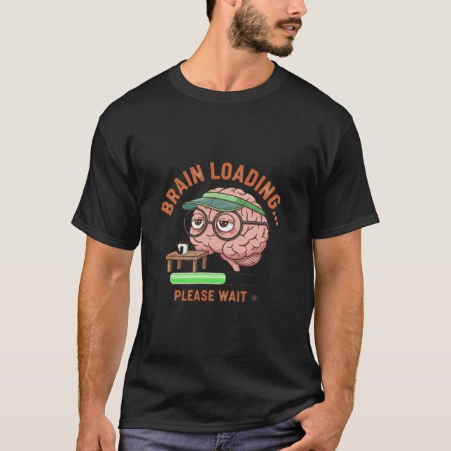 Funny Brain Loading Coffee T-Shirt (Front)
