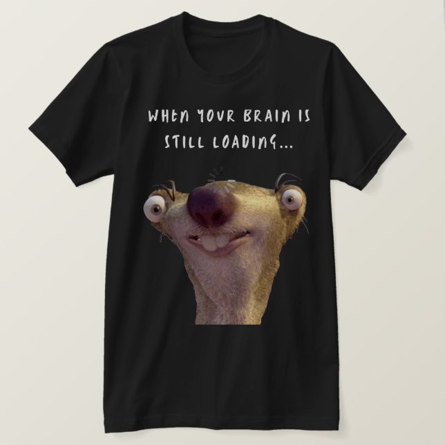 Funny Brain Loading Meme – Relatable Humourous Art T-Shirt (Design Front)