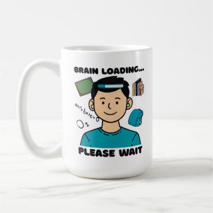 Funny Brain Loading... Please Wait Coffee Mug