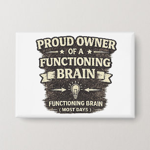 Funny Brain Owner Quote Sarcastic Humor Button