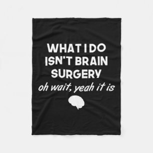 Funny Brain Surgeon Neurosurgeon Birthday Gift Men Fleece Blanket