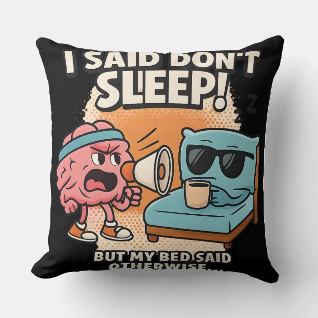 Funny Brain vs Bed Cartoon – "I Said Don’t Sleep"  Cushion (Front)