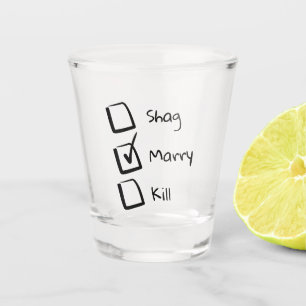 Funny Bridal Shower Party Shag Marry Kill Shot Glass
