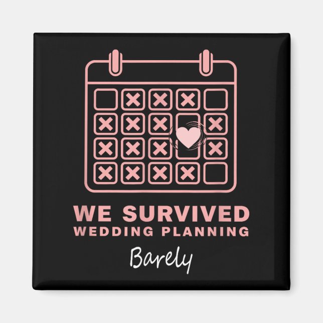 Funny Bride Groom Survived Wedding Planning Barely Magnet (Front)