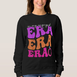 Funny Bride In my Engaged Era Engagement Retro Gro Sweatshirt