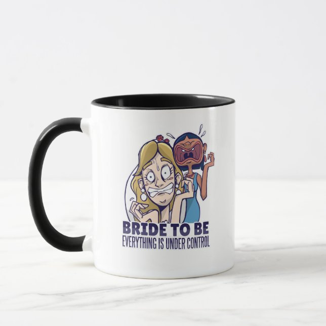 Funny Bride To Be Everything Is Under Control Gift Mug (Left)