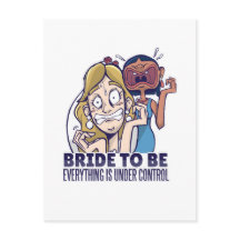 Funny Bride To Be Everything Is Under Control Gift