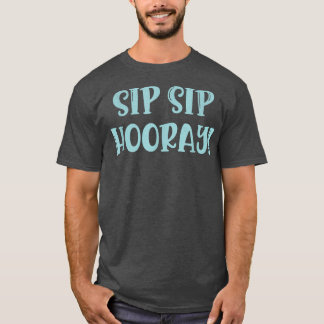 Funny Bridesmaid Bride Bachelorette Party Sip Sip T-Shirt