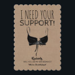 Funny Bridesmaid Proposal Need Support Invitation<br><div class="desc">Funny "Maid of honour",  "Matron of honour" or "Bridesmaid" proposal cards.</div>