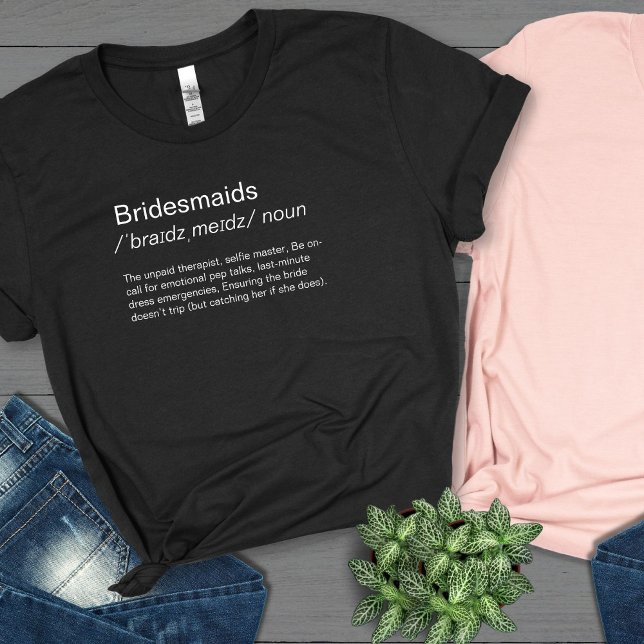 Funny Bridesmaids definition bridesmaids proposal  T-Shirt (Creator Uploaded)