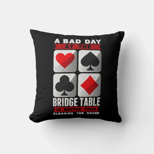 Funny Bridge Player a Bad Day at the Bridge Table Cushion (Front)