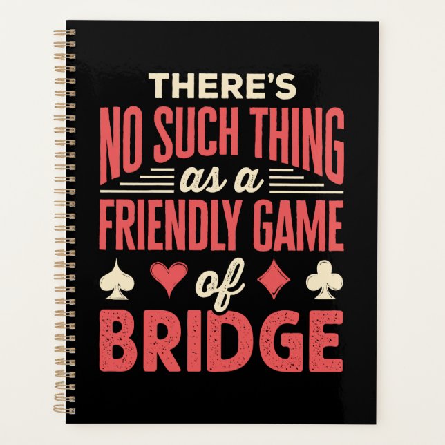 Funny Bridge Player No Such Thing as Friendly Game Planner (Front)