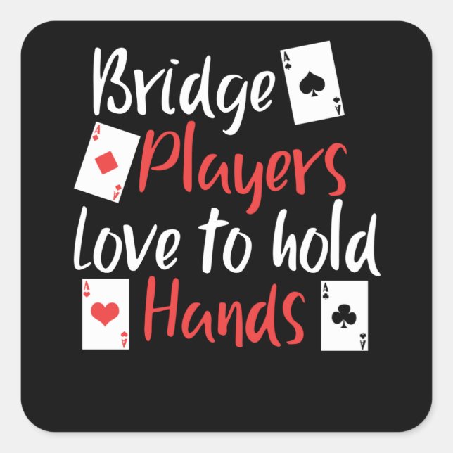 Funny Bridge Players Love To Hold Hands Square Sticker (Front)
