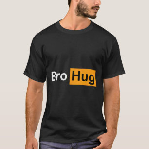 Funny Bro Hug Bodybuilding Powerlifting Sports Gym T-Shirt